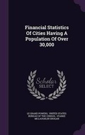 Cover: Financial Statistics of Cities Having a Population of Over 30,000 - Palala Press