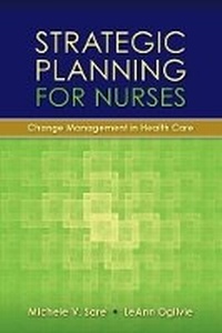 Abbildung von: Strategic Planning For Nurses: Change Management In Health Care - Jones and Bartlett Publishers, Inc