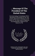 Cover: ... Message of the President of the United States - Palala Press