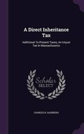 Cover: A Direct Inheritance Tax - Palala Press