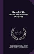 Cover: Manual of the Senate and House of Delegates - Palala Press