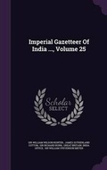 Cover: Imperial Gazetteer of India ..., Volume 25 - Palala Press