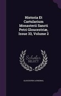 Cover: Historia Et Cartularium Monasterii Sancti Petri Gloucestriae, Issue 33, Volume 2 - Palala Press