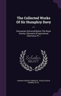 Cover: The Collected Works of Sir Humphry Davy ... - Palala Press