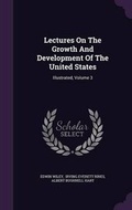 Cover: Lectures on the Growth and Development of the United States - Palala Press