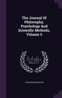 Enlarge image Cover: The Journal Of Philosophy, Psychology And Scientific Methods, Volume 3 - Palala Press