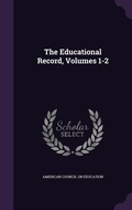 Cover: The Educational Record, Volumes 1-2 - Palala Press