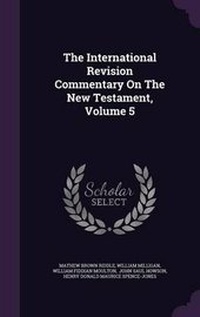Enlarge image Cover: The International Revision Commentary on the New Testament, Volume 5 - Palala Press