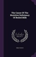 Cover: The Cause of the Nutritive Deficiency of Boiled Milk - Palala Press