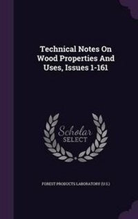Enlarge image Cover: Technical Notes on Wood Properties and Uses, Issues 1-161 - Palala Press