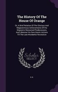 Enlarge image Cover: The History of the House of Orange - Palala Press