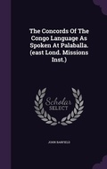 Cover: The Concords Of The Congo Language As Spoken At Palaballa. (east Lond. Missions Inst.) - Palala Press