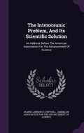 Cover: The Interoceanic Problem, And Its Scientific Solution - Palala Press