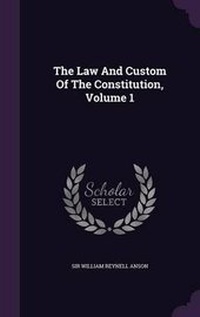Enlarge image Cover: The Law And Custom Of The Constitution, Volume 1 - Palala Press