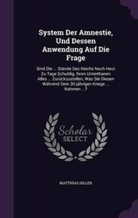 Enlarge image Cover: System Der Amnestie, Und Dessen Anwendung Auf Die Frage - Palala Press
