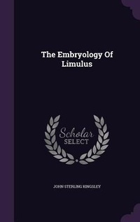 Enlarge image Cover: The Embryology Of Limulus - Palala Press