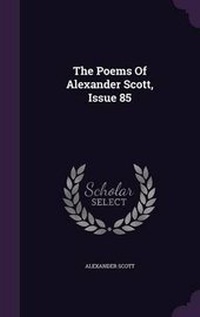Enlarge image Cover: The Poems of Alexander Scott, Issue 85 - Palala Press