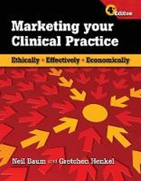 Enlarge image Cover: Marketing Your Clinical Practice: Ethically, Effectively, Economically - Jones and Bartlett Publishers, Inc