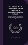 Cover: The Internal Use Of Carbolic Acid For The Prevention Of Contagious Abortion In Cattle - Palala Press
