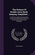 Cover: The Science Of Double-entry Book-keeping, Simplified ... - Palala Press