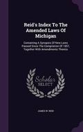 Cover: Reid's Index to the Amended Laws of Michigan - Palala Press