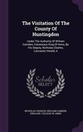 Cover: The Visitation Of The County Of Huntingdon - Palala Press