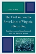 Cover: The Civil War on the River Lines of Virginia, 1862-1864 - University Press of America