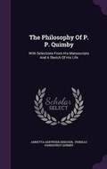Cover: The Philosophy Of P. P. Quimby - Palala Press