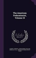Cover: The American Federationist, Volume 19 - Palala Press