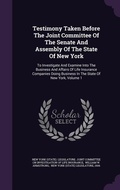 Cover: Testimony Taken Before The Joint Committee Of The Senate And Assembly Of The State Of New York - Palala Press
