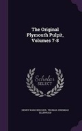 Cover: The Original Plymouth Pulpit, Volumes 7-8 - Palala Press