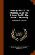 Cover: Investigation Of The Department Of The Interior And Of The Bureau Of Forestry - Arkose Press