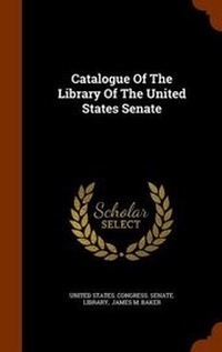 Enlarge image Cover: Catalogue Of The Library Of The United States Senate - Arkose Press