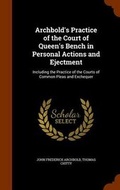 Cover: Archbold's Practice of the Court of Queen's Bench in Personal Actions and Ejectment - Arkose Press