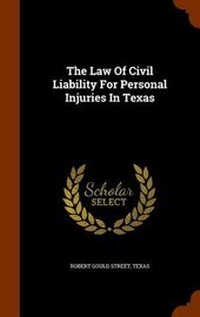 Enlarge image Cover: The Law of Civil Liability for Personal Injuries in Texas - Arkose Press