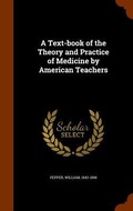 Cover: A Text-book of the Theory and Practice of Medicine by American Teachers - Arkose Press