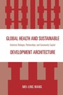 Cover: Global Health and Sustainable Development Architecture - University Press of America