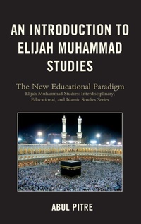 Enlarge image Cover: An Introduction to Elijah Muhammad Studies - University Press of America