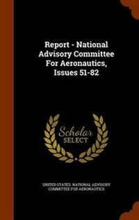 Enlarge image Cover: Report - National Advisory Committee For Aeronautics, Issues 51-82 - Arkose Press