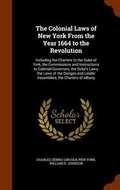 Cover: The Colonial Laws of New York from the Year 1664 to the Revolution - Arkose Press