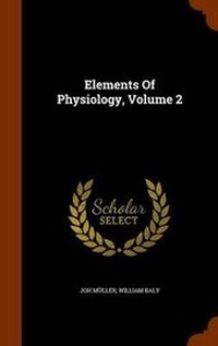 Enlarge image Cover: Elements Of Physiology, Volume 2 - Arkose Press