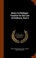 Cover: Notes to Phillipps' Treatise On the Law of Evidence, Part 2 - Arkose Press