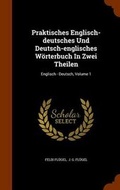 Cover: Praktisches Englisch-deutsches Und Deutsch-englisches Woerterbuch In Zwei Theilen - Arkose Press