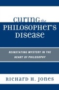Cover: Curing the Philosopher's Disease - University Press of America