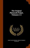 Cover: The Original Plymouth Pulpit, Volumes 1-2 - Arkose Press