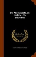 Cover: Die Allerneueste Art Hoeflich ... Zu Schreiben - Arkose Press