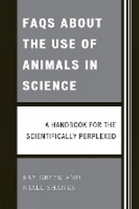 Enlarge image Cover: FAQs About the Use of Animals in Science - University Press of America