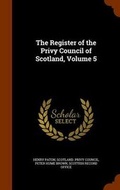 Cover: The Register of the Privy Council of Scotland, Volume 5 - Arkose Press