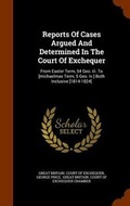 Cover: Reports of Cases Argued and Determined in the Court of Exchequer - Arkose Press