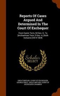 Enlarge image Cover: Reports of Cases Argued and Determined in the Court of Exchequer - Arkose Press